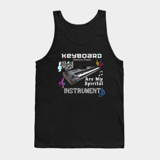 Musical instruments are my spirit,  keyboard (electric piano) Tank Top